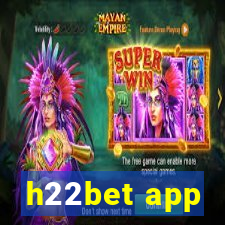 h22bet app