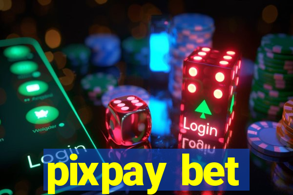 pixpay bet