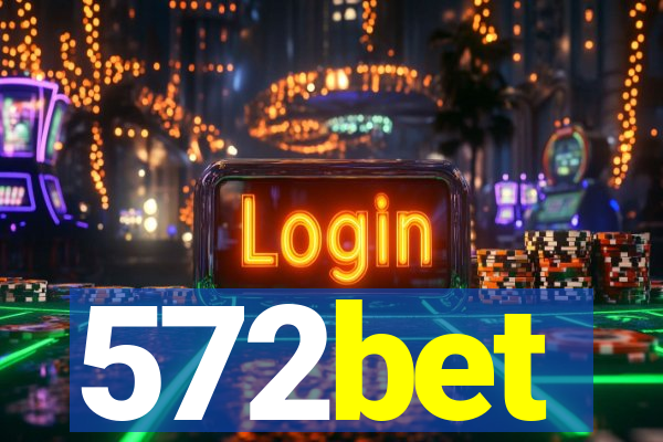 572bet