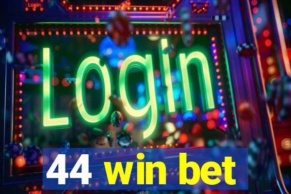 44 win bet