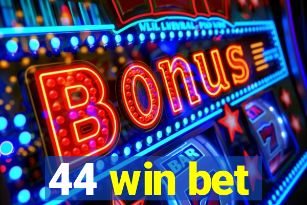 44 win bet