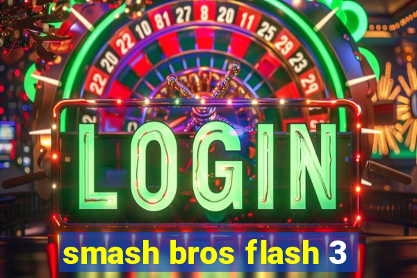 smash bros flash 3