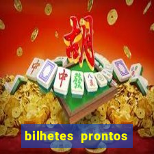 bilhetes prontos para hoje