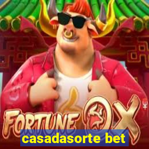 casadasorte bet