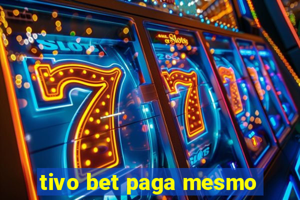 tivo bet paga mesmo