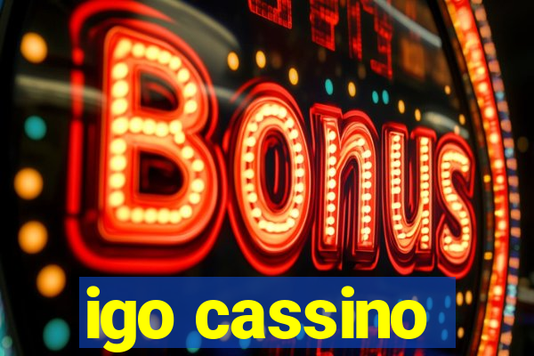 igo cassino