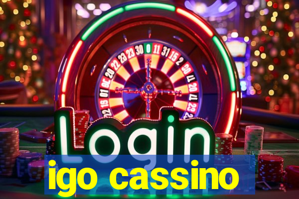 igo cassino