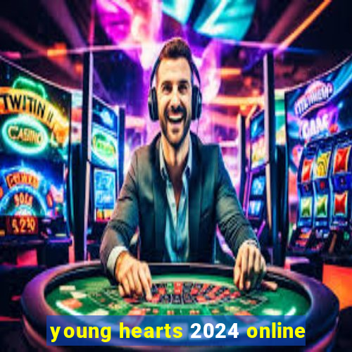 young hearts 2024 online