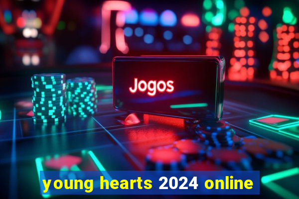 young hearts 2024 online