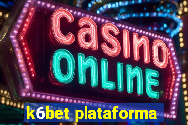 k6bet plataforma