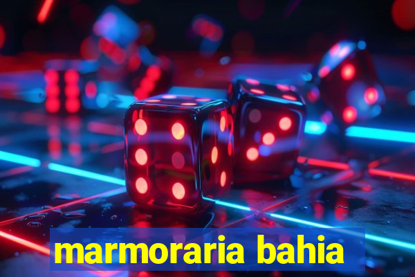 marmoraria bahia