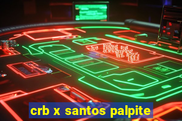 crb x santos palpite