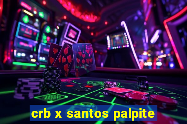 crb x santos palpite