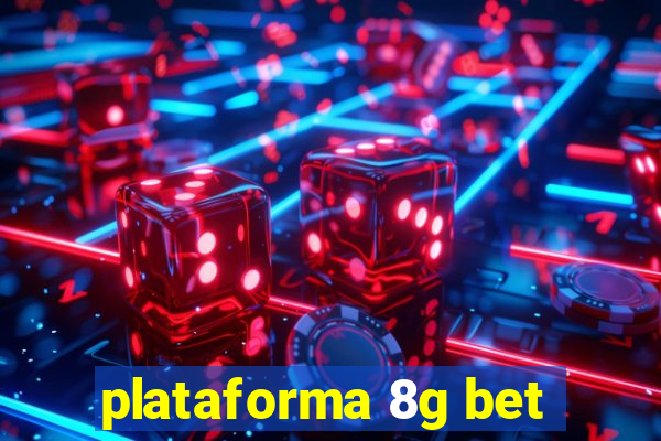 plataforma 8g bet