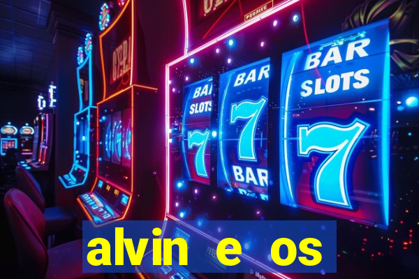 alvin e os esquilos 3 filme completo dublado