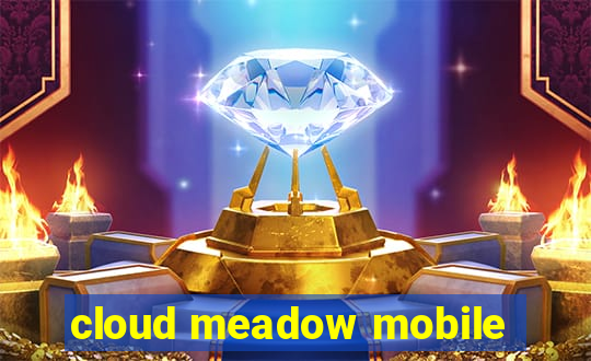 cloud meadow mobile