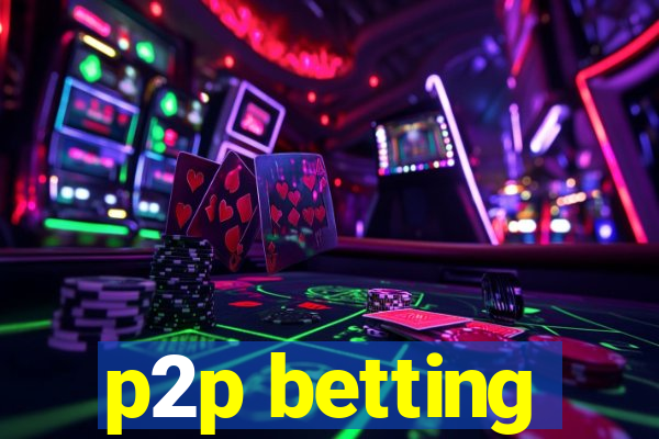 p2p betting