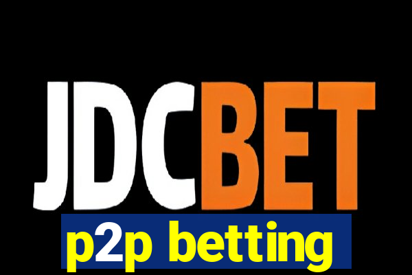 p2p betting