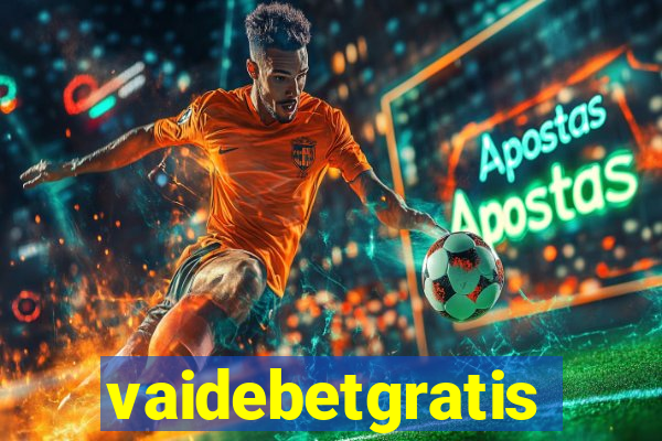 vaidebetgratis