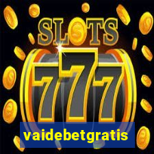 vaidebetgratis