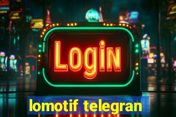 lomotif telegran