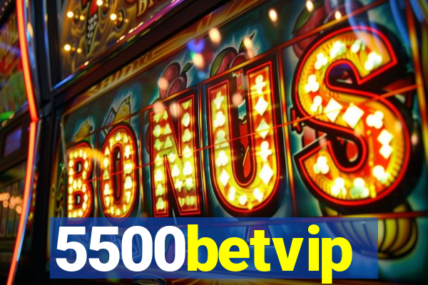 5500betvip