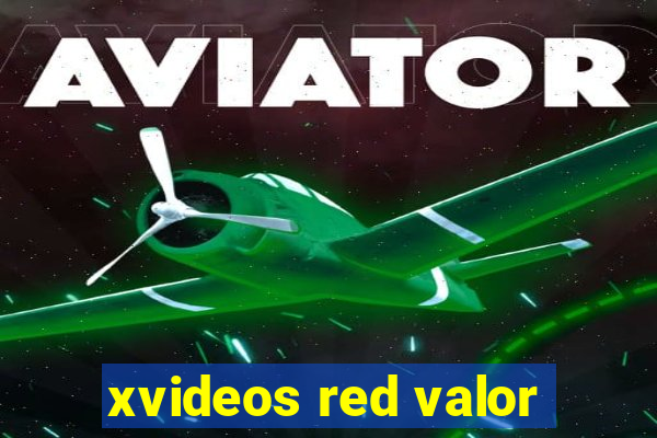 xvideos red valor