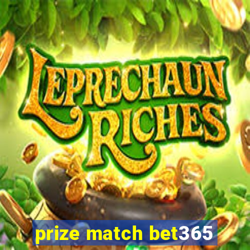 prize match bet365