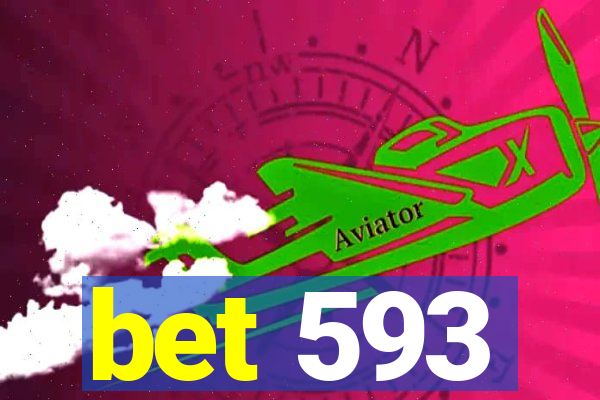 bet 593