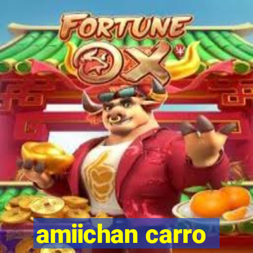 amiichan carro