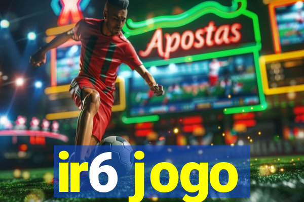 ir6 jogo