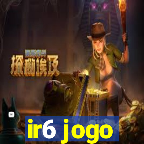 ir6 jogo