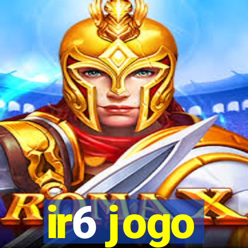 ir6 jogo