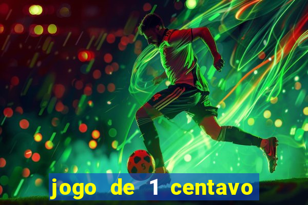 jogo de 1 centavo na betano