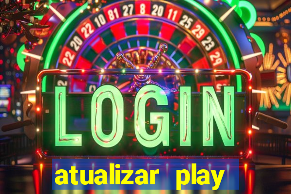 atualizar play store baixar