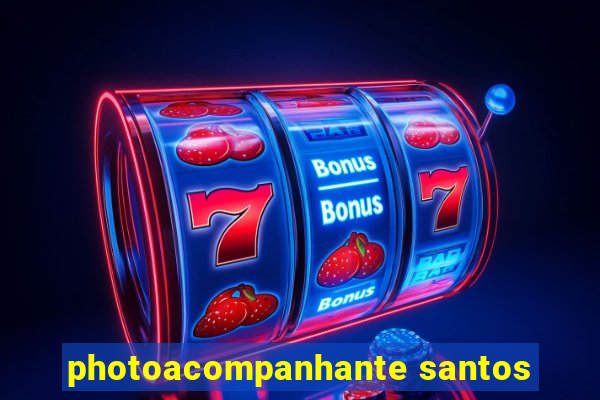 photoacompanhante santos