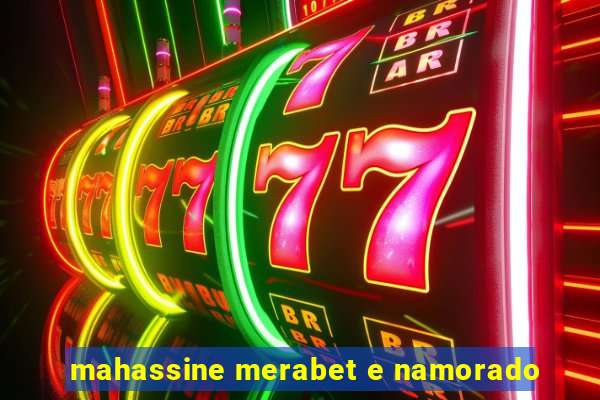 mahassine merabet e namorado