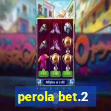 perola bet.2