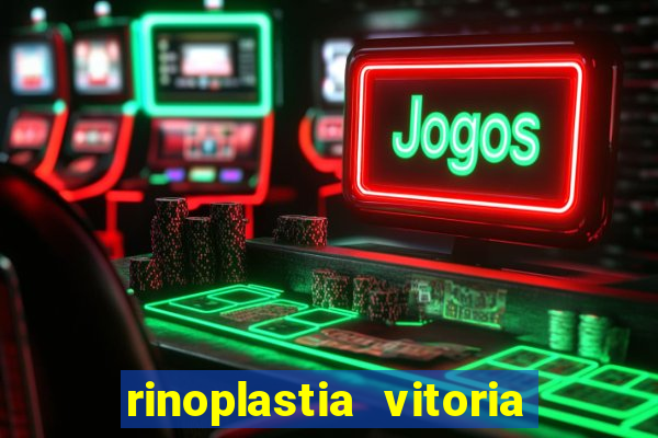 rinoplastia vitoria da conquista