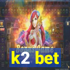 k2 bet