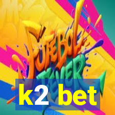 k2 bet