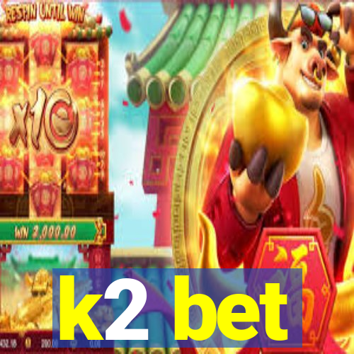 k2 bet