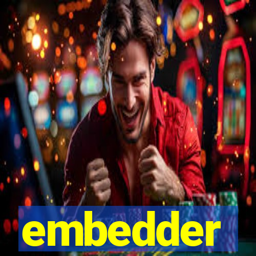 embedder