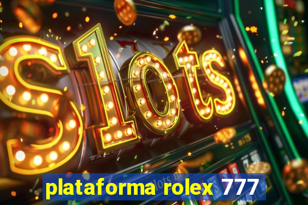 plataforma rolex 777