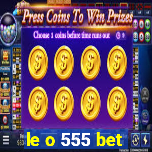 le o 555 bet