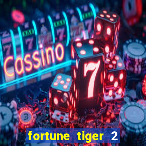 fortune tiger 2 demo free