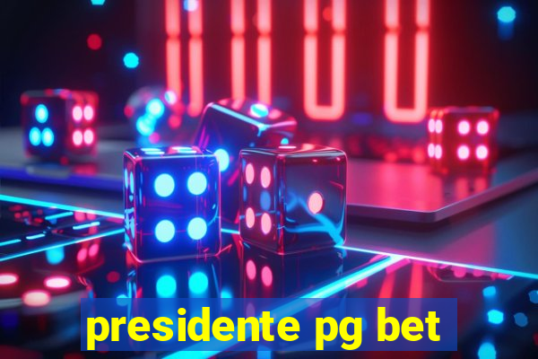 presidente pg bet