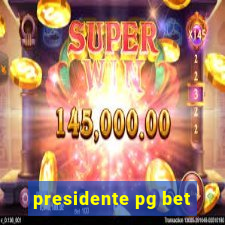 presidente pg bet