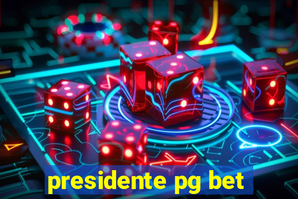 presidente pg bet