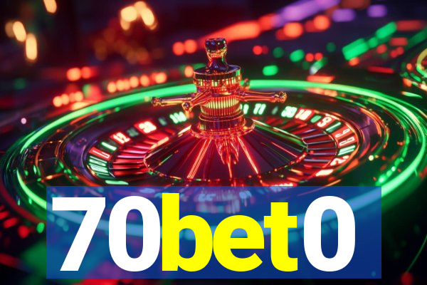 70bet0